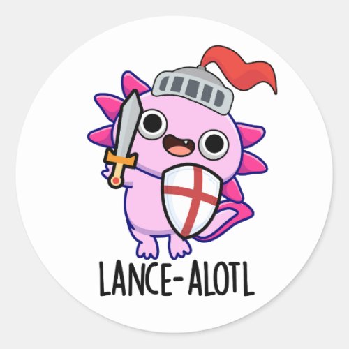 Lance_a_lotl Funny Axolotl Knight Pun  Classic Round Sticker