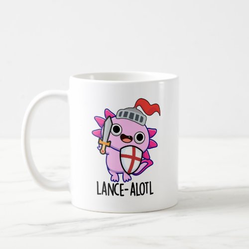 Lance_a_lotl Funny Axolotl Knight Pun  Coffee Mug