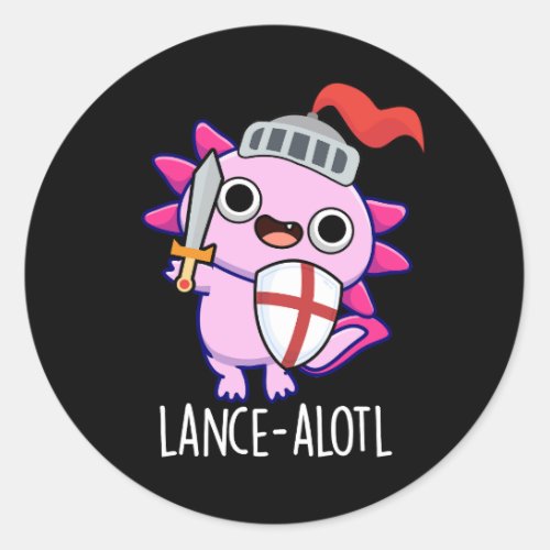 Lance_a_lotl Funny Axolotl Knight Pun Dark BG Classic Round Sticker