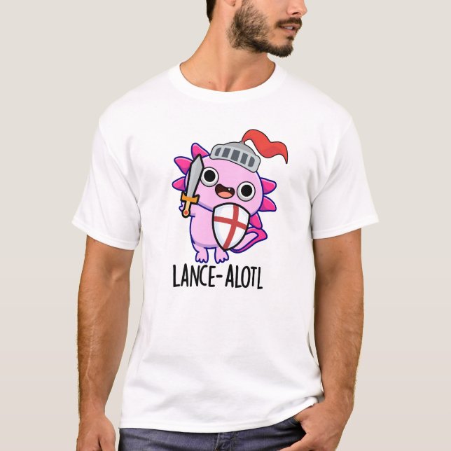 Lance-a-lotl Funny Axolotl Knight Pun  T-Shirt (Front)