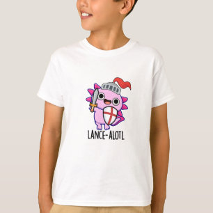 Lance-a-lotl Funny Axolotl Knight Pun T-Shirt