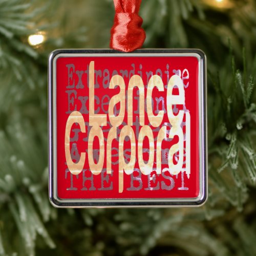 Lance Corporal Extraordinaire Metal Ornament