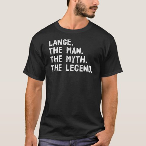 Lance The Man The Myth The Legend Funny  Idea T_Shirt