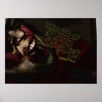 Land Of 10 000 Zombies Poster by ZachAttackDesign at Zazzle