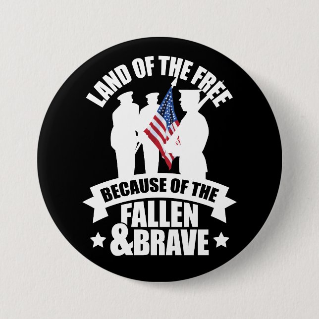 Land of Free Because of Fallen & Brave Pinback Button (Front)