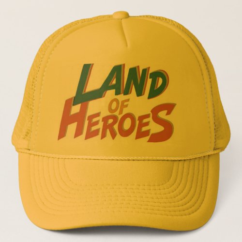Land of heroes  trucker hat