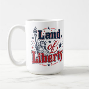 Land of Liberty – Patriotic 4th of July  Coffee Mug