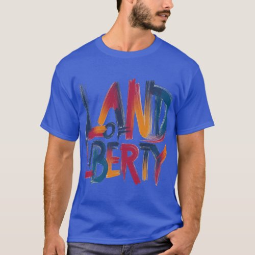 Land Of Liberty T_Shirt