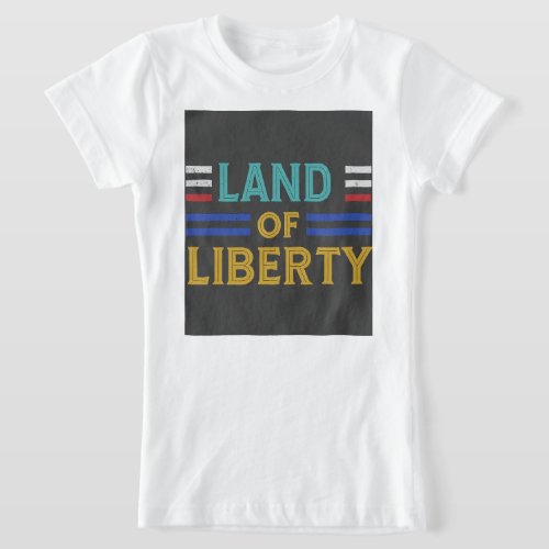  Land of Liberty T_Shirt