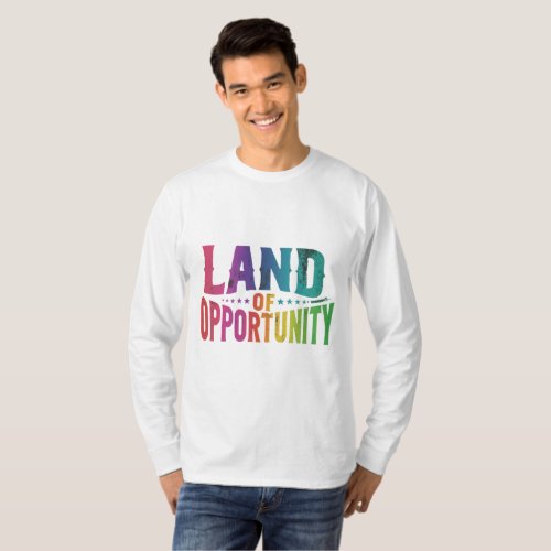 Land Of Opportunity T_Shirt