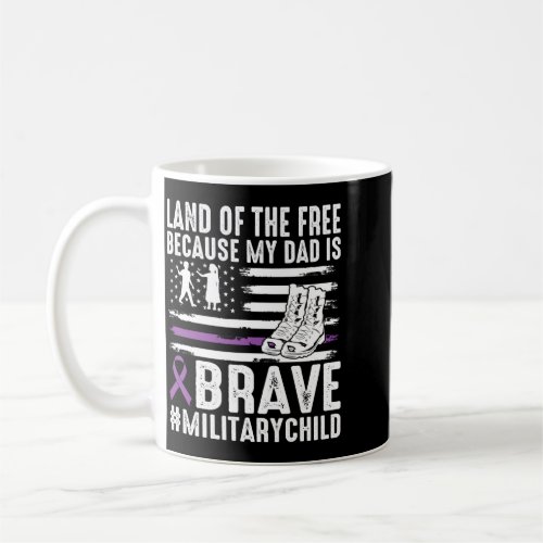 Land Of The Because Dad Brave Proud Military Child Coffee Mug