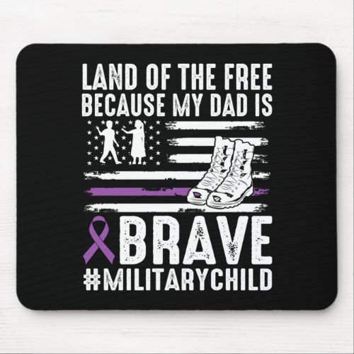 Land Of The Because Dad Brave Proud Military Child Mouse Pad