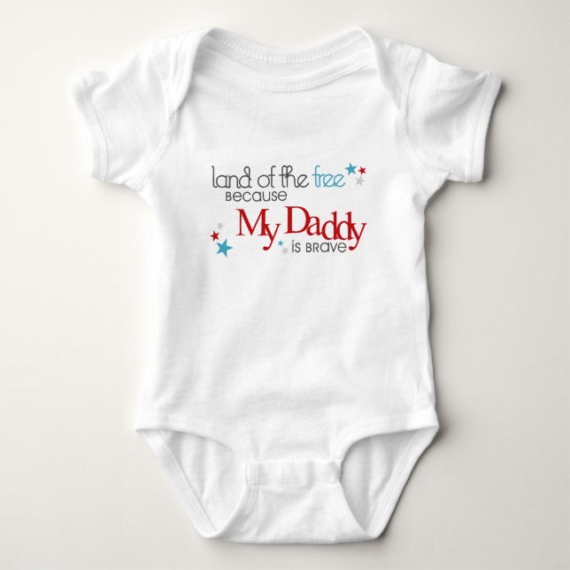 Land of the Free, Because my Daddy is Brave Baby Bodysuit (Front)