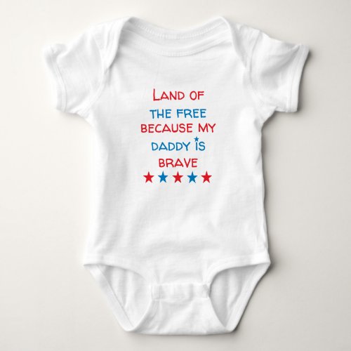 Land Of The Free Because My Daddy Is Brave Baby Bodysuit