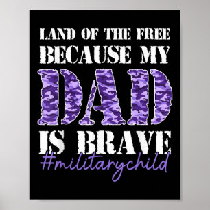 Land Of The Free Because My Daddy Is Brave Militar Poster