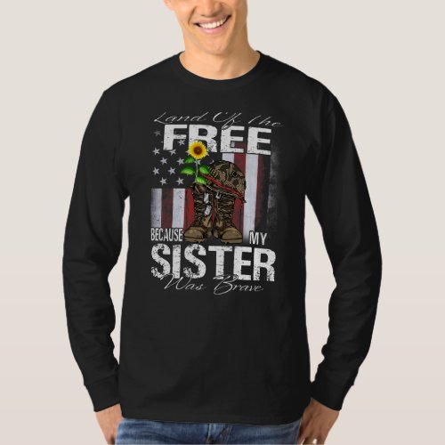Land Of The Free Because My Sister Is Brave Vetera T_Shirt