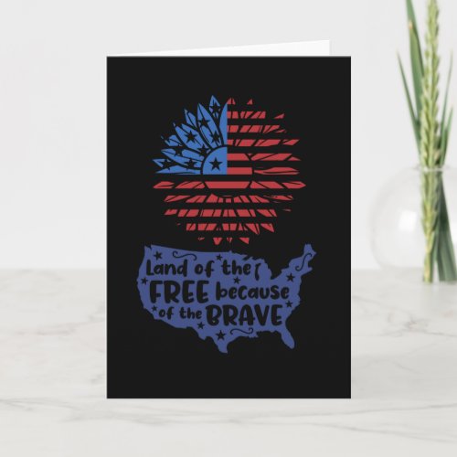 Land of the Free because of the Brave 4th of July Card