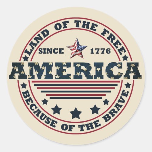 Land Of The Free Because Of The Brave 4th of july Classic Round Sticker