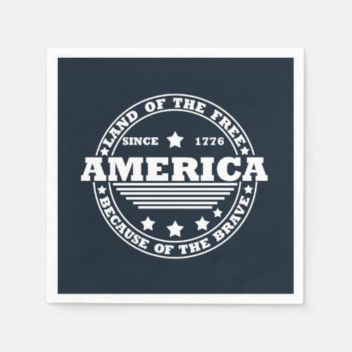 Land Of The Free Because Of The Brave 4th of july Napkins