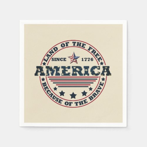 Land Of The Free Because Of The Brave 4th of july Napkins