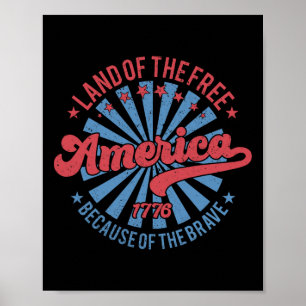 Land Of The Free Because Of The Brave 4th Of July Poster