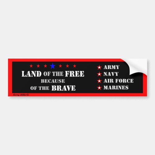 Land Of The Free Because Of The Brave Bumper Sticker