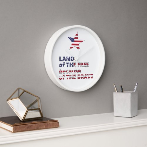 Land of The Free because of The Brave Clock
