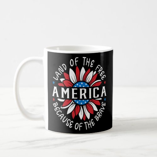 Land Of The Free Because Of The Brave  Coffee Mug