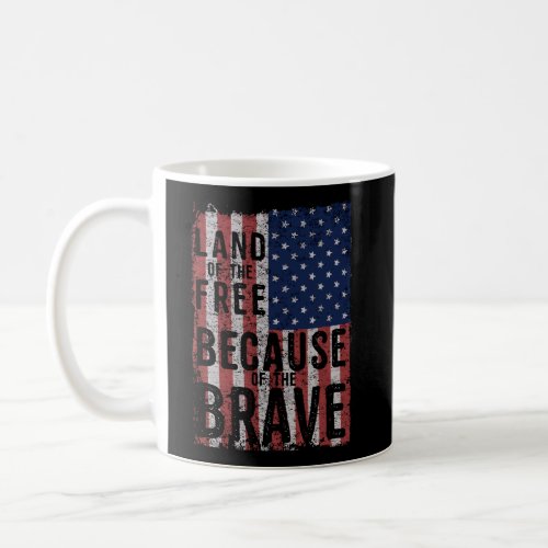 Land Of The Free Because Of The Brave Coffee Mug