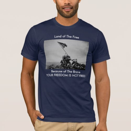 Land of the free because of the brave Iwo Jima T_Shirt