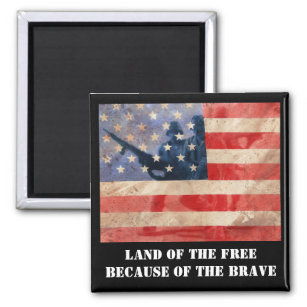 Land of the Free Because of the Brave Magnet