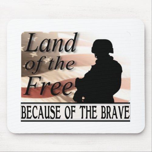 Land of the Free Because of the Brave Military Mouse Pad