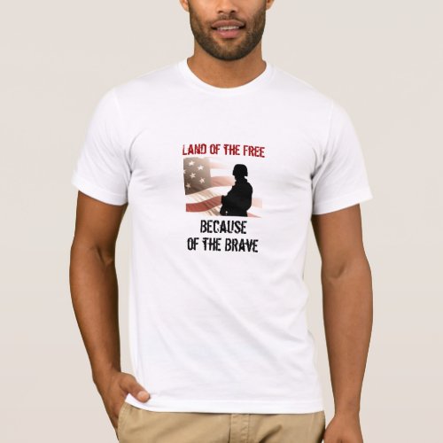 Land of the Free Because of the Brave Military T_Shirt