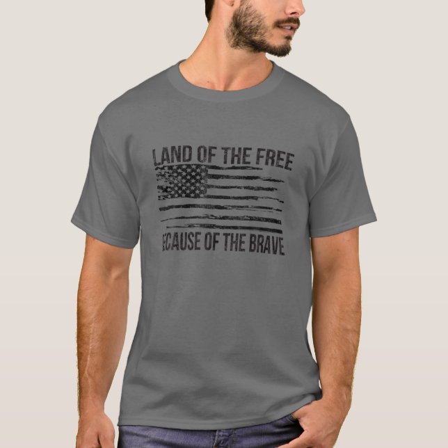 Land Of The Free Because Of The Brave Patriotic Am T-Shirt (Front)