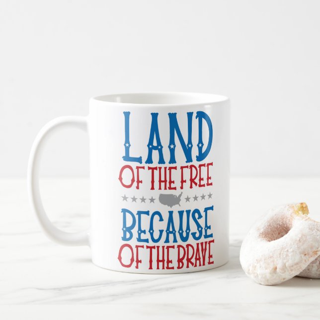 Land of the Free Because of the Brave Patriotic Coffee Mug (With Donut)