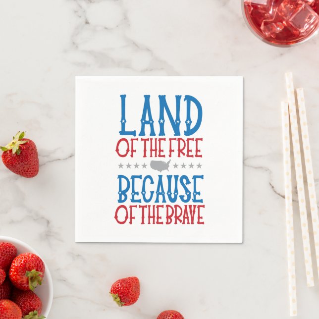 Land of the Free Because of the Brave Patriotic  Napkins (Insitu)