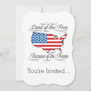 Land of the Free because of the Brave Patriotic US Invitation