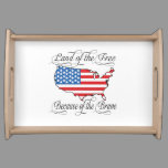 Land of the Free because of the Brave Patriotic US Serving Tray