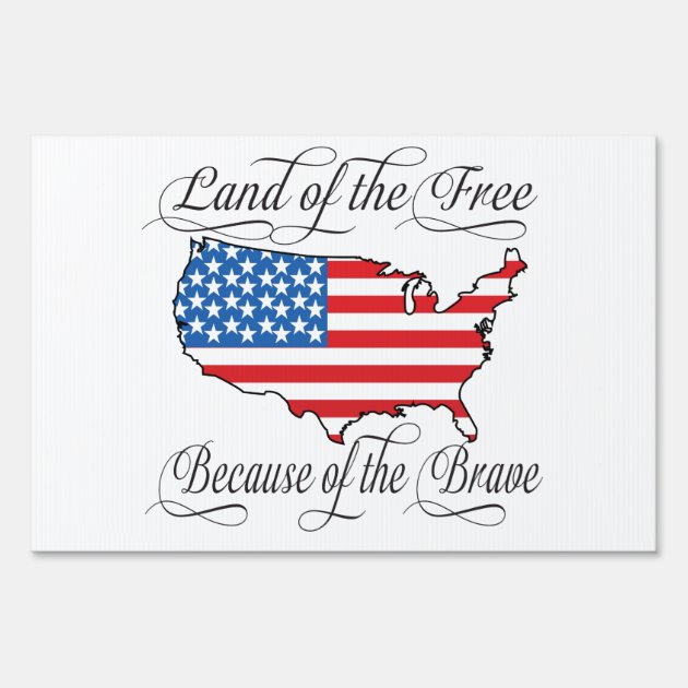 land of the free because of the brave sign