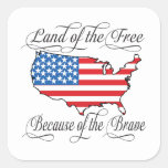 Land of the Free because of the Brave Patriotic US Square Sticker