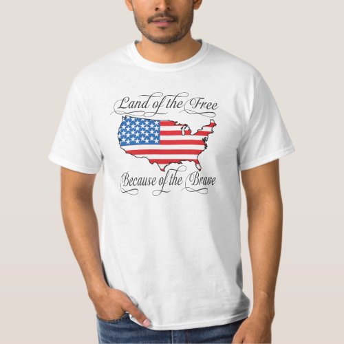Land of the Free because of the Brave Patriotic US T_Shirt