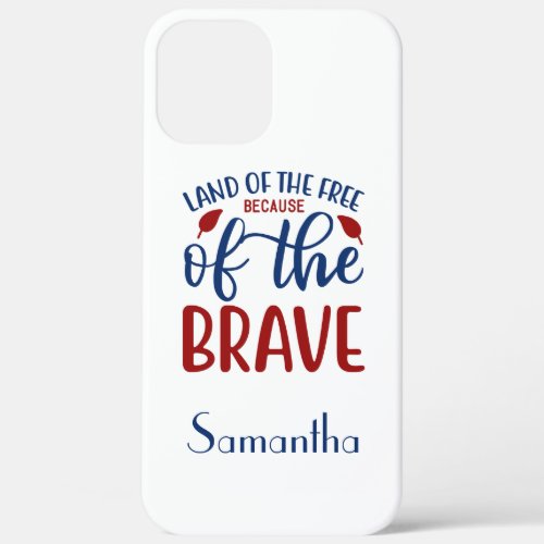 Land of the Free Because of the Brave Red Blue Bea iPhone 12 Pro Max Case