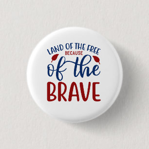 Land of the Free Because of the Brave Red Blue Button