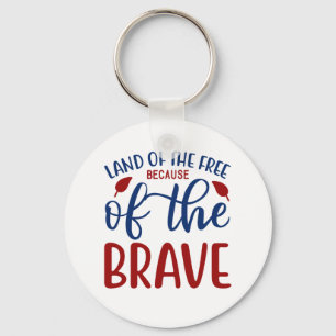 Land of the Free Because of the Brave Red Blue Keychain