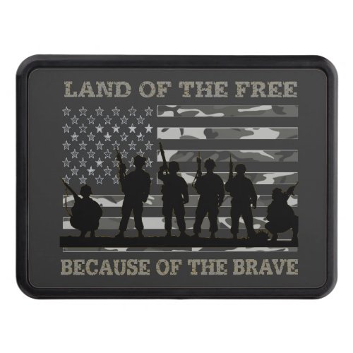 Land Of the Free Because of The Brave Soldiers Hitch Cover