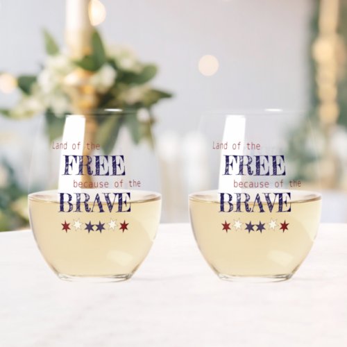 Land of the Free Because of the Brave Stemless Wine Glass