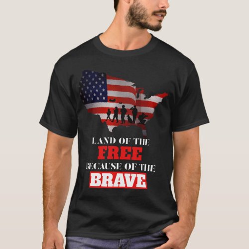 Land of the free because of the brave T_Shirt