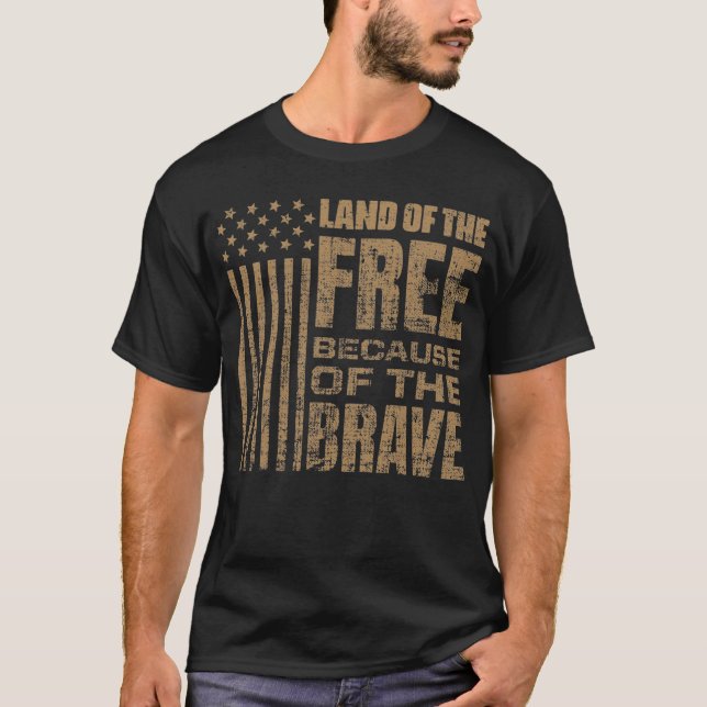 Land Of The Free Because Of The Brave T-Shirt (Front)