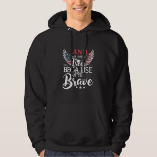 Land of The Free Because of The Brave Veteran's Hoodie