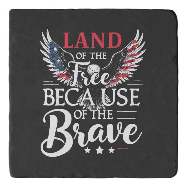 Land of The Free Because of The Brave Veteran's  Trivet (Front)